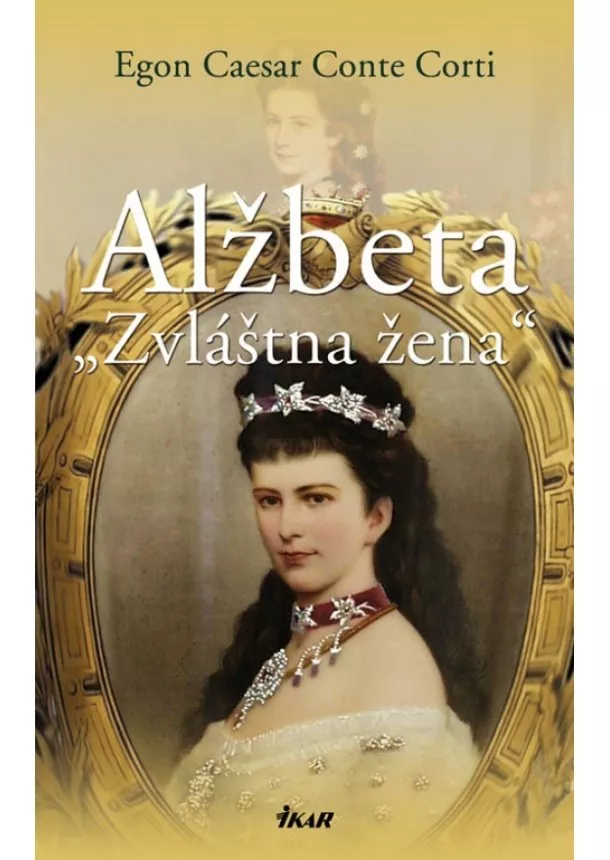 Corti Conte Caesar Egon - Alžbeta-Zvláštna žena