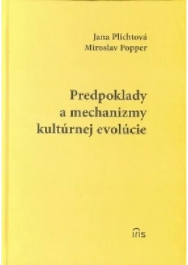 Jana Plichtová, Miroslav Popper - Predpoklady a mechanizmy kultúrnej evolúcie