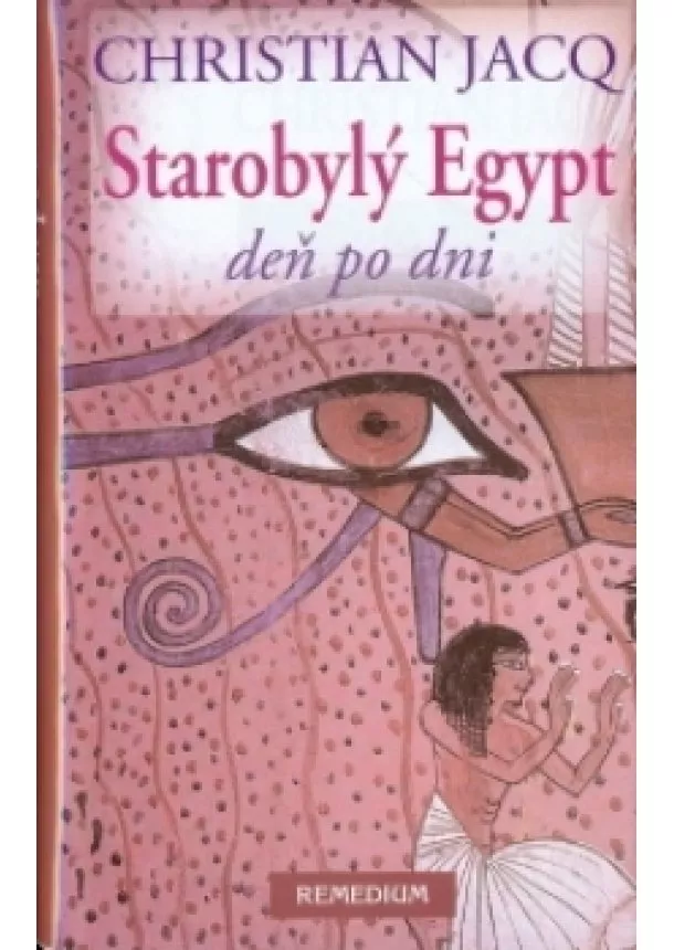 Christian Jacq  - Starobylý Egypt deň po dni