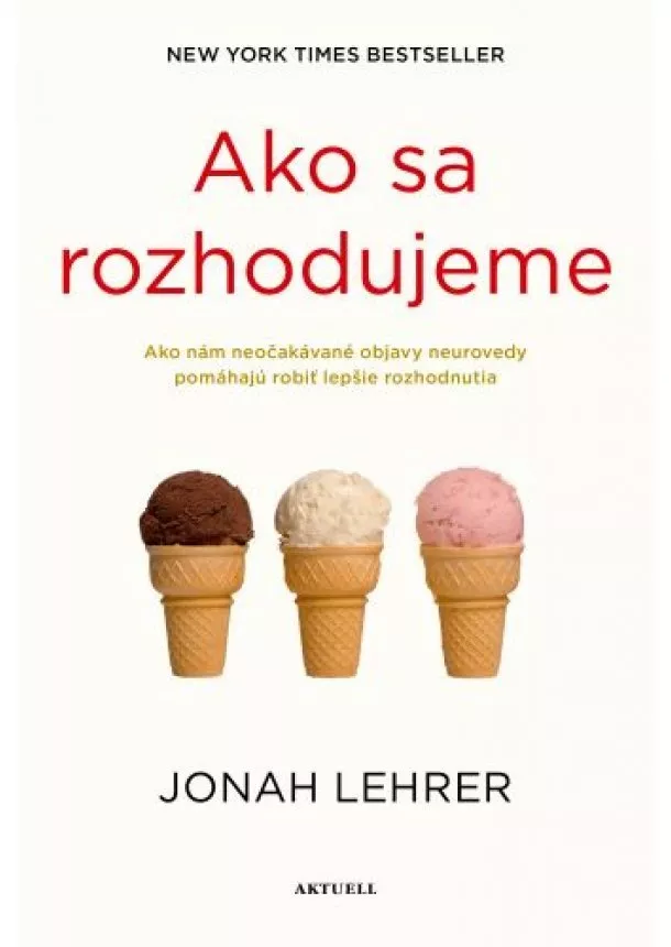 Jonah Lehrer - Ako sa rozhodujeme