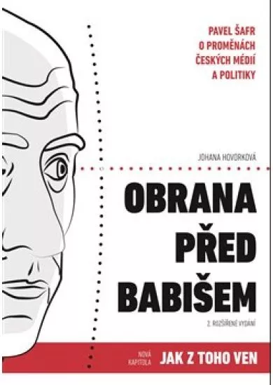 Obrana před Babišem - Pavel Šafr o proměnách českých médií a politiky