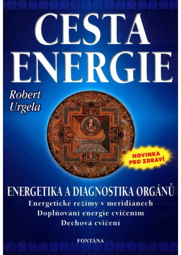 Robert Urgela  - Cesta energie - Energetika a diagnostika orgánů