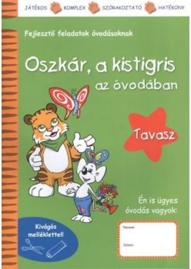 Lóczi Tünde - Oszkár, a kistigris az óvodában - Tavasz /Fejlesztő feladatok óvodásoknak