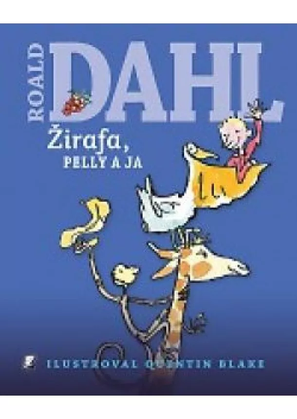 ROALD DAHL - Žirafa, Pelly a ja