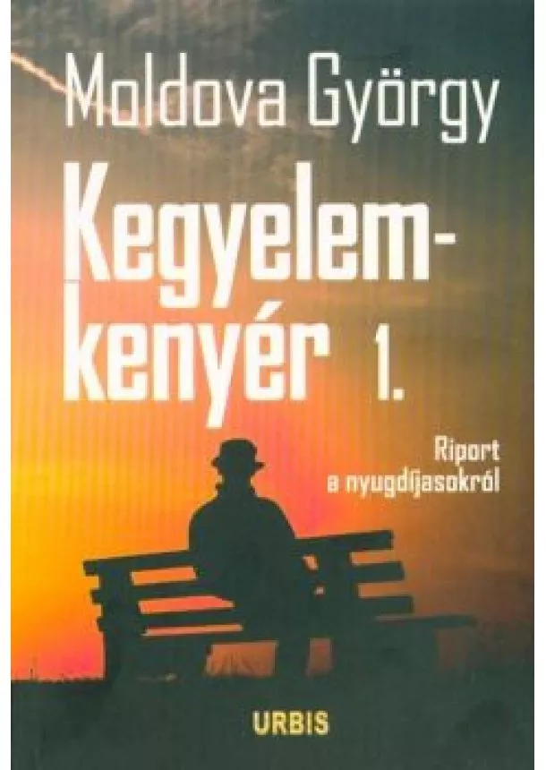 Moldova György - Kegyelemkenyér 1. /Riport a nyugdíjasokról