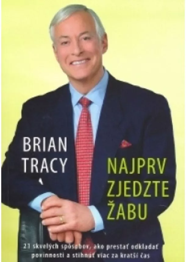 Brian Tracy - Najprv zjedzte žabu