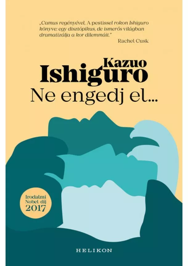 Kazuo Ishiguro - Ne engedj el…