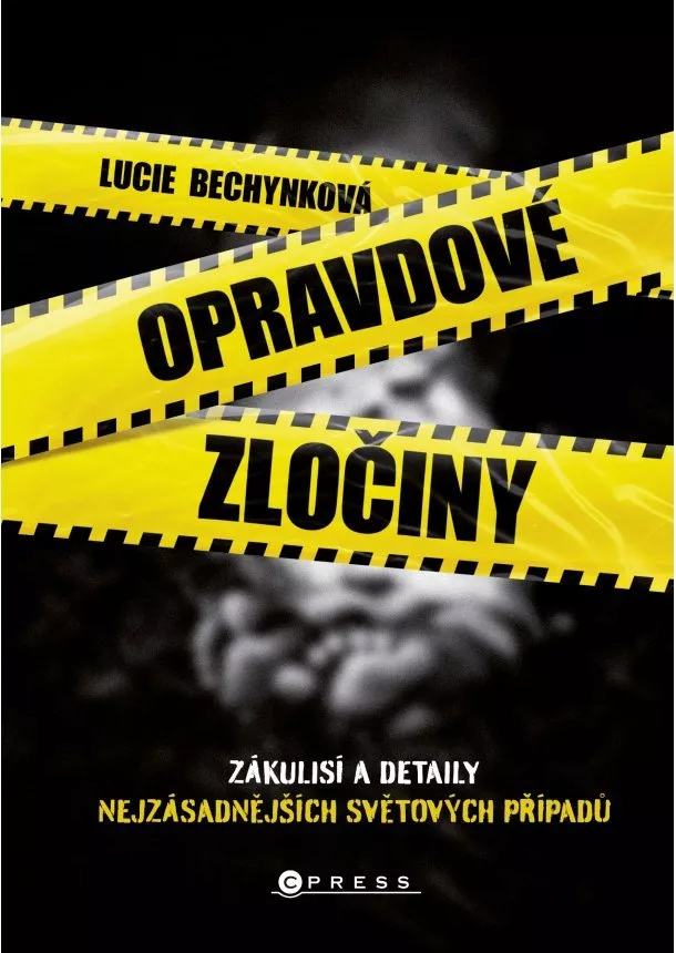 Lucie Bechynková - Opravdové zločiny 