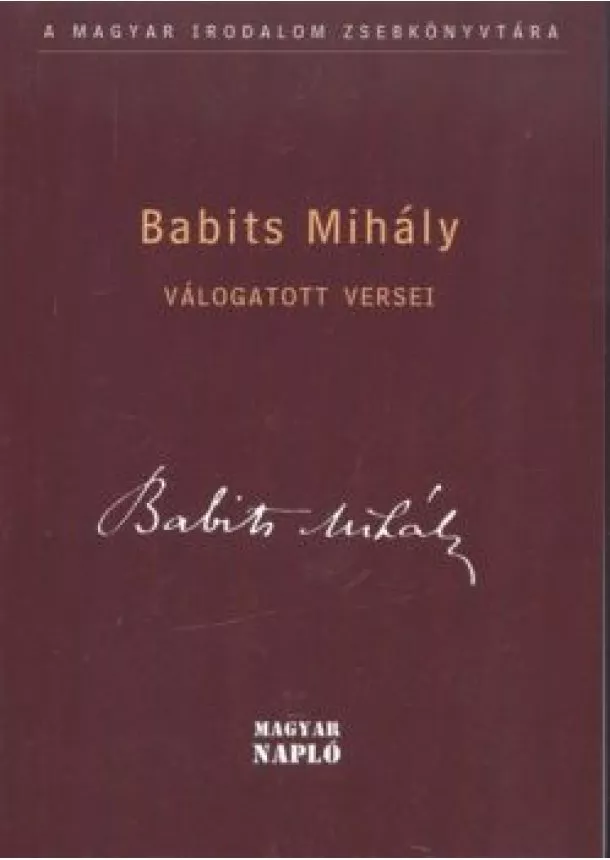 Babits Mihály - BABITS MIHÁLY VÁLOGATOTT VERSEI /A MAGYAR IRODALOM ZSEBKÖNYVTÁRA