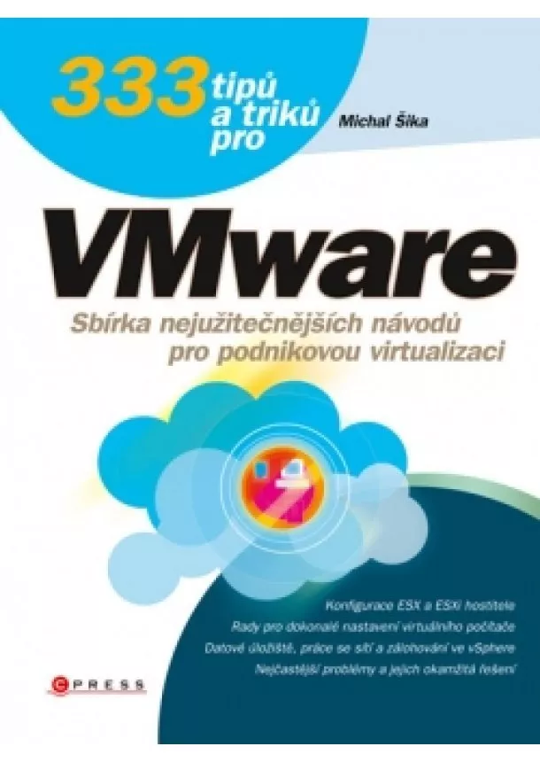 Michal Šika - 333 tipů a triků pro VMware