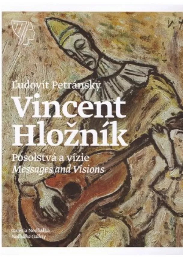 Ľudovít Petránsky - Vincent Hložník – Posolstvá a vízie/Messages and Visions