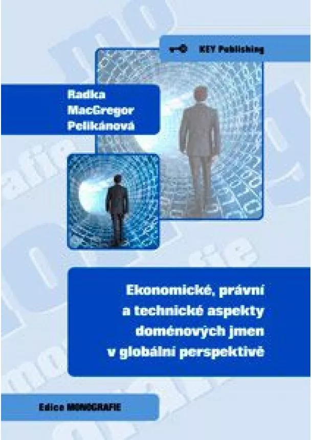 Radka MacGregor Pelikánová - Ekonomické, právní a technické aspekty doménových jmen v globální perspektivě