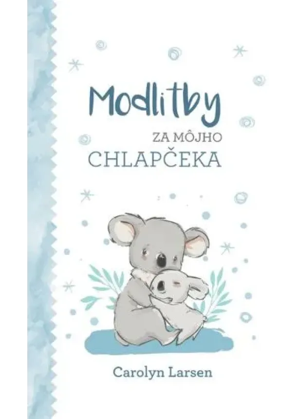 Carolyn Larsen - Modlitby za môjho chlapčeka