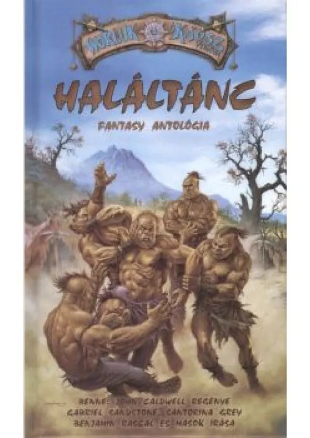 Válogatás - HALÁLTÁNC - FANTASY ANTOLÓGIA /WORLUK A KÁOSZ VILÁGA