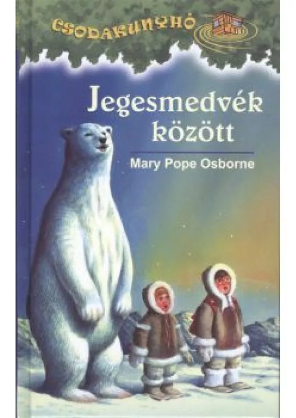 MARY POPE OSBORNE - JEGESMEDVÉK KÖZÖTT