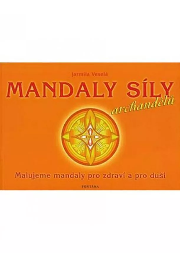 Jarmila Veselá  - Mandaly síly archandělů