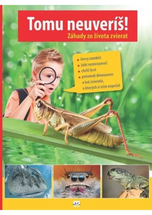 Kolektív - Tomu neuveríš! - Záhady zo života zvierat