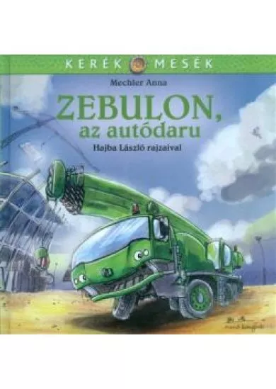 Zebulon, az autódaru /Kerék mesék