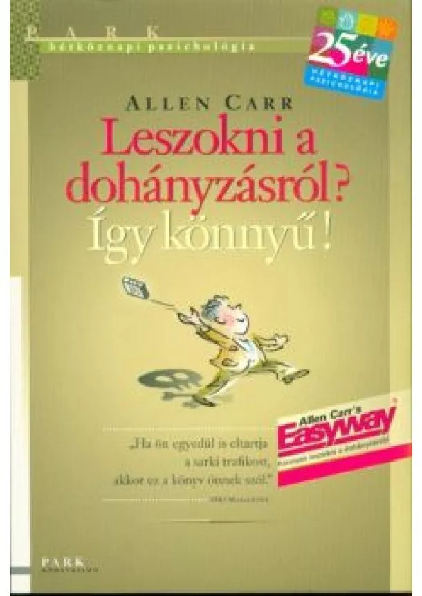 Allen Carr - Leszokni a dohányzásról? így könnyű /Hétköznapi pszichológia