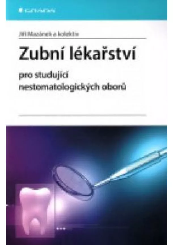 Mazánek Jiří, kolektiv - Zubní lékařství pro studující nestomatologických oborů