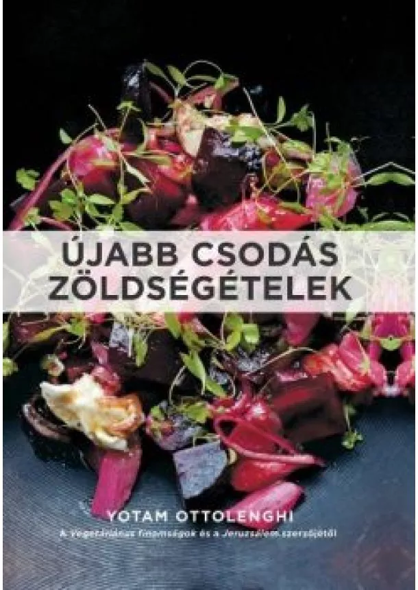 Yotam Ottolenghi - Újabb csodás zöldségételek