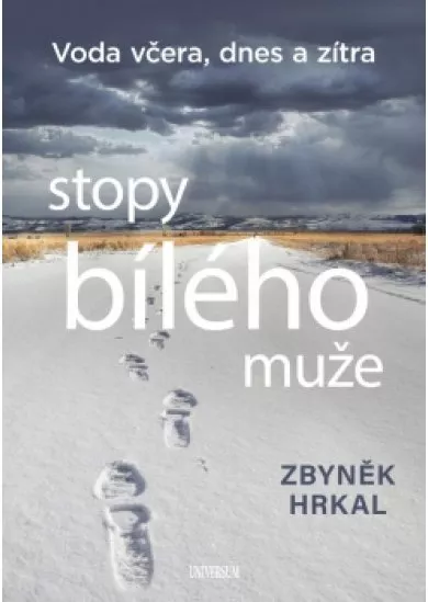 Stopy bílého muže - Voda včera, dnes a zítra