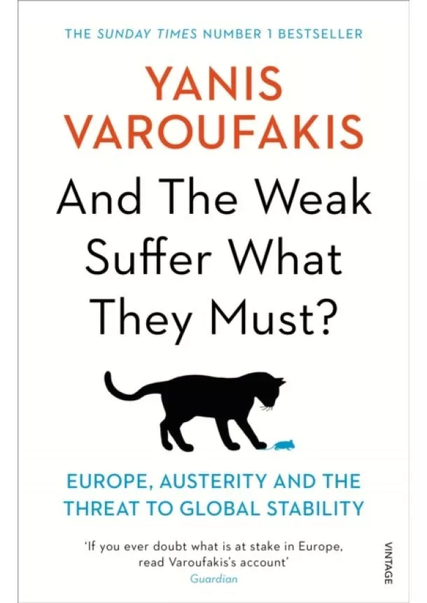 Yanis Varoufakis - And the Weak Suffer What They Must