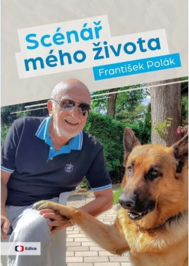 František Polák - Scénář mého života / František Polák