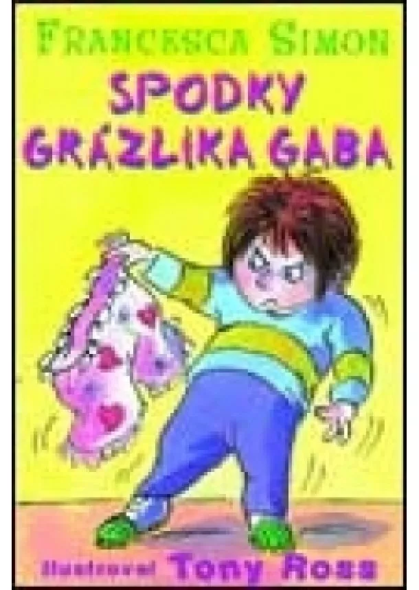 Francesca Simon  - Spodky Grázlika Gaba