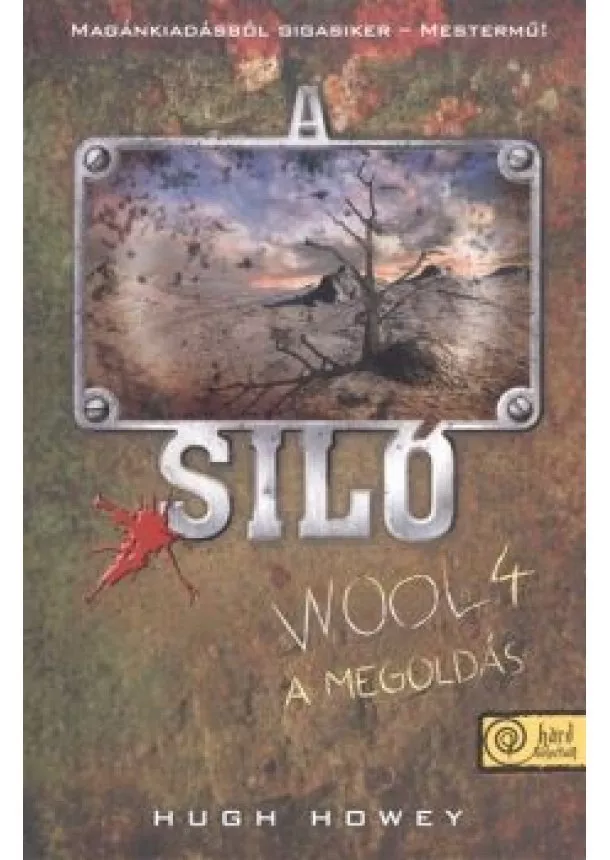 Hugh Howey - A siló - Wool 4. /A megoldás (puha)