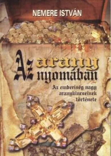 AZ ARANY NYOMÁBAN