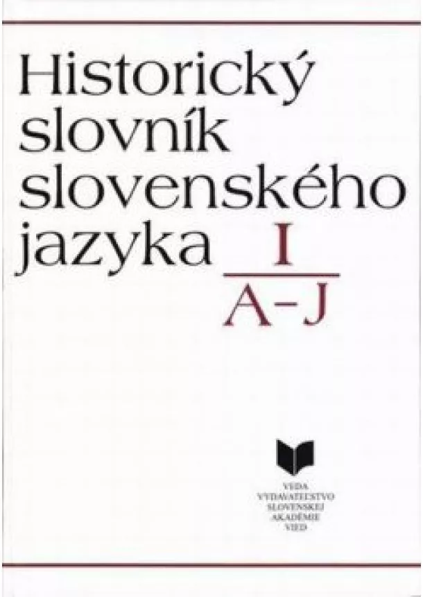 Kolektív - Historický slovník slovenského jazyka I. A - J