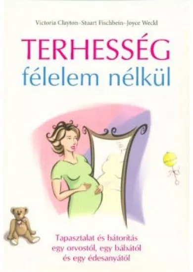 TERHESSÉG FÉLELEM NÉLKÜL