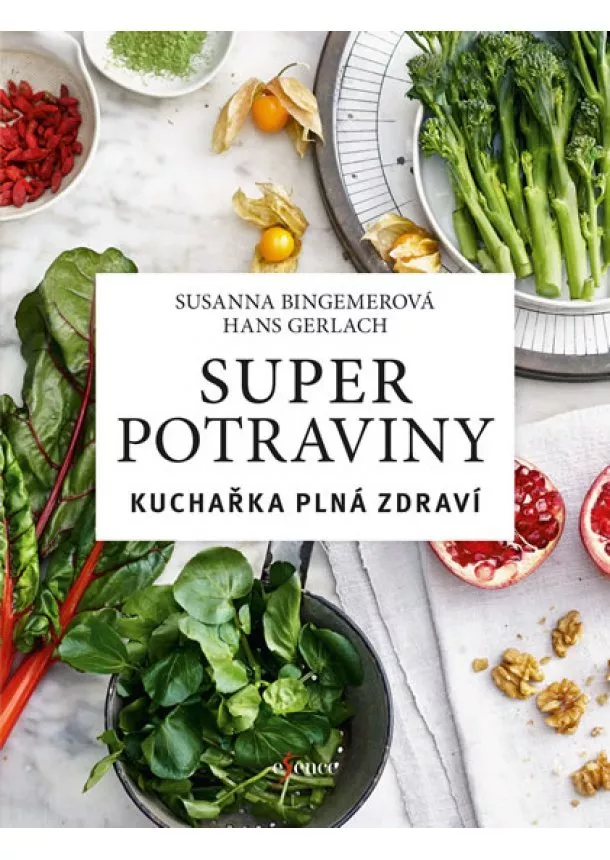 Hans Gerlach, Susanna Bingemerová - Superpotraviny: Kuchařka plná zdraví