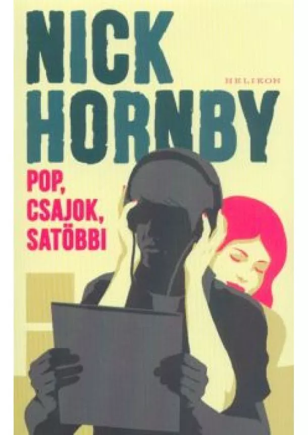 Nick Hornby - Pop, csajok, satöbbi