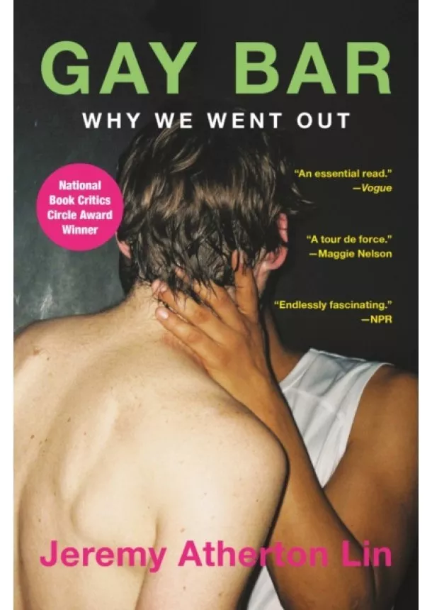 Jeremy Atherton Lin - Gay Bar: Why We Went Out