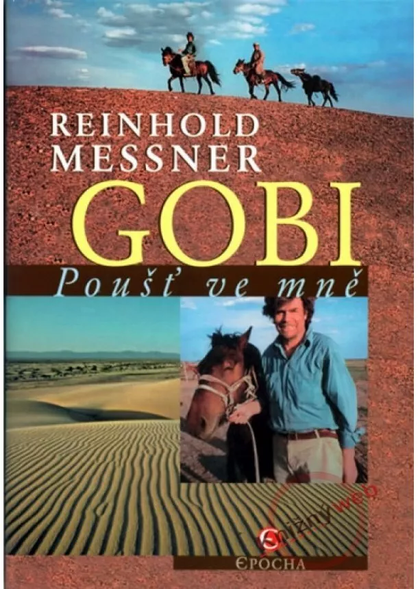 Reinhold Messner - Gobi - Poušť ve mně