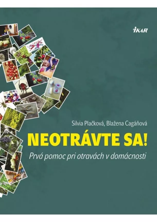 Silvia Plačková, Blažena Cagáňová - Neotrávte sa! Prvá pomoc pri otravách v domácnosti