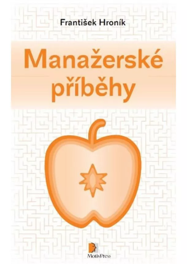 František Hroník - Manažerské příběhy