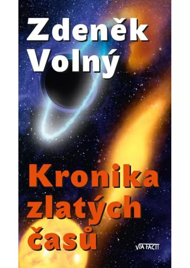 Zdeněk Volný - Kronika zlatých časů