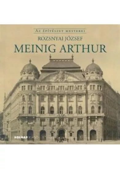 Meinig Arthur /Az építészet mesterei