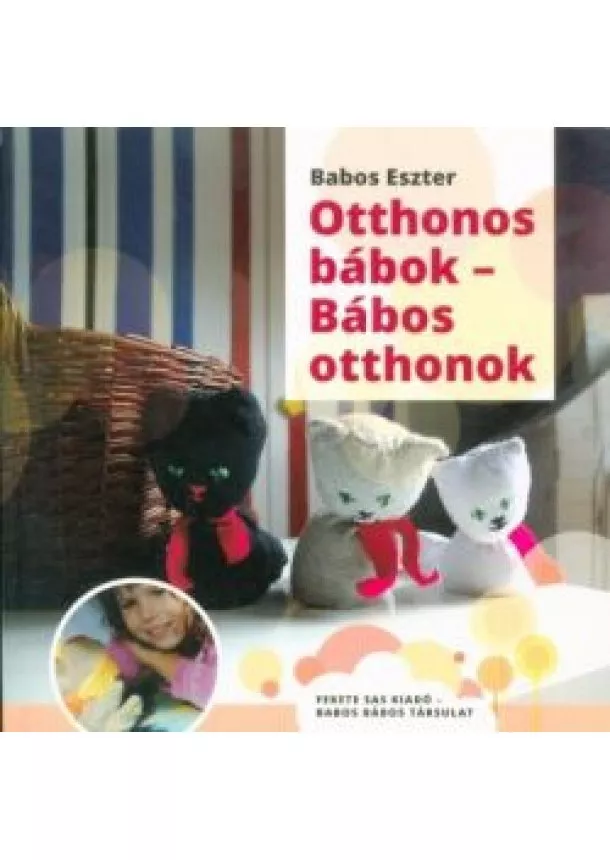 Babos Eszter - Otthonos bábok - Bábos otthonok