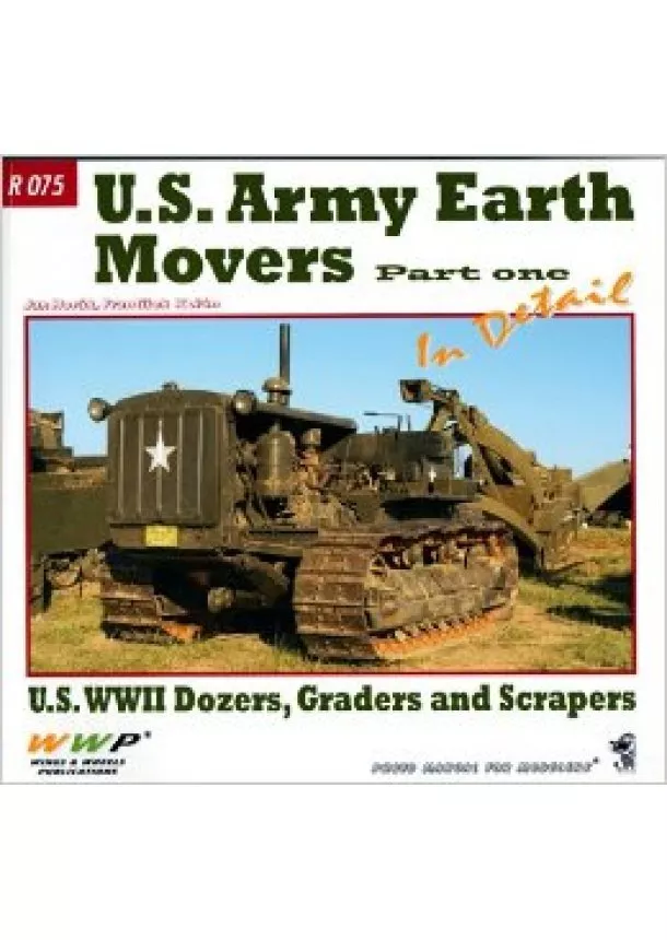 Jan Horák, František Kořán - U.S. Army Earth Movers Part one In Detail