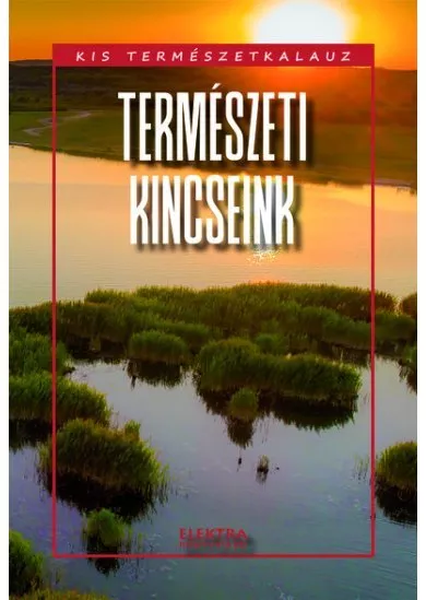 Természeti kincseink - Kis természetkalauz