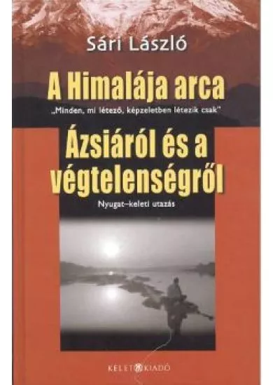 A HIMALÁJA ARCA /ÁZSIÁRÓL ÉS A VÉGTELENSÉGRŐL