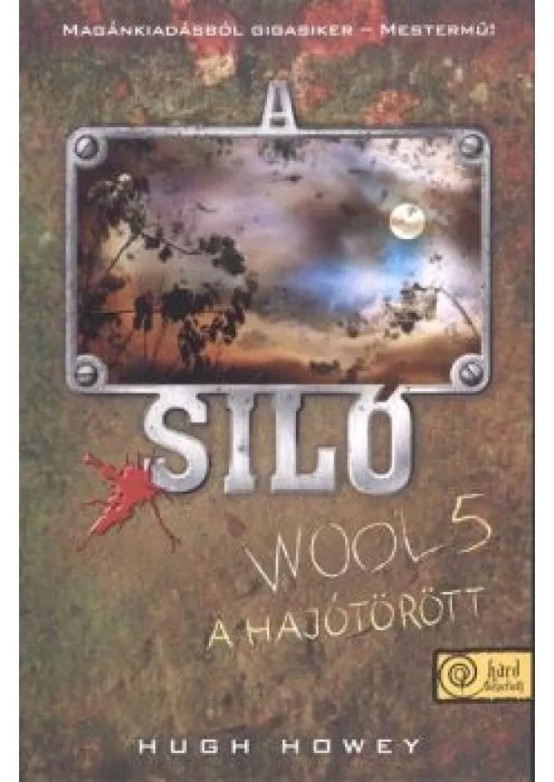 Hugh Howey - A siló - Wool 5. /A hajótörött (puha)