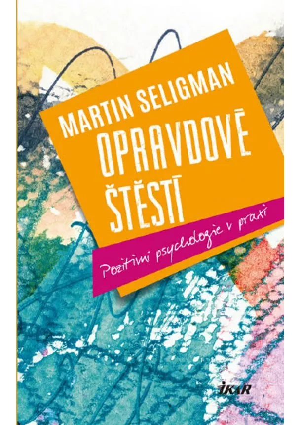 Seligman Martin E. P. - Opravdové štěstí - 2.vydání