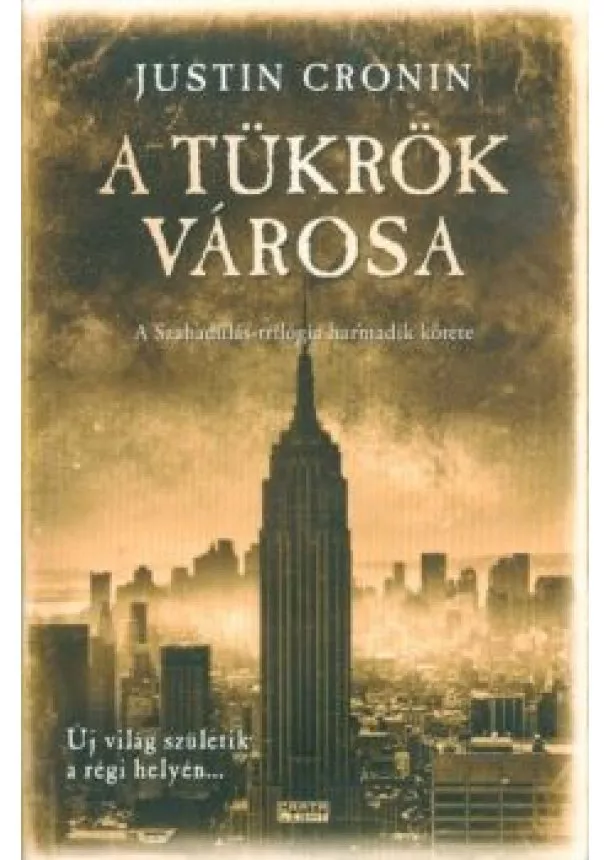 Justin Cronin - A tükrök városa /Szabadulás-trilógia 3.