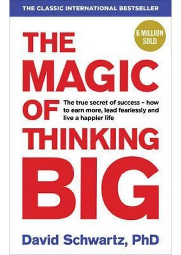 Schwartz David J. - The Magic of Thinking Big