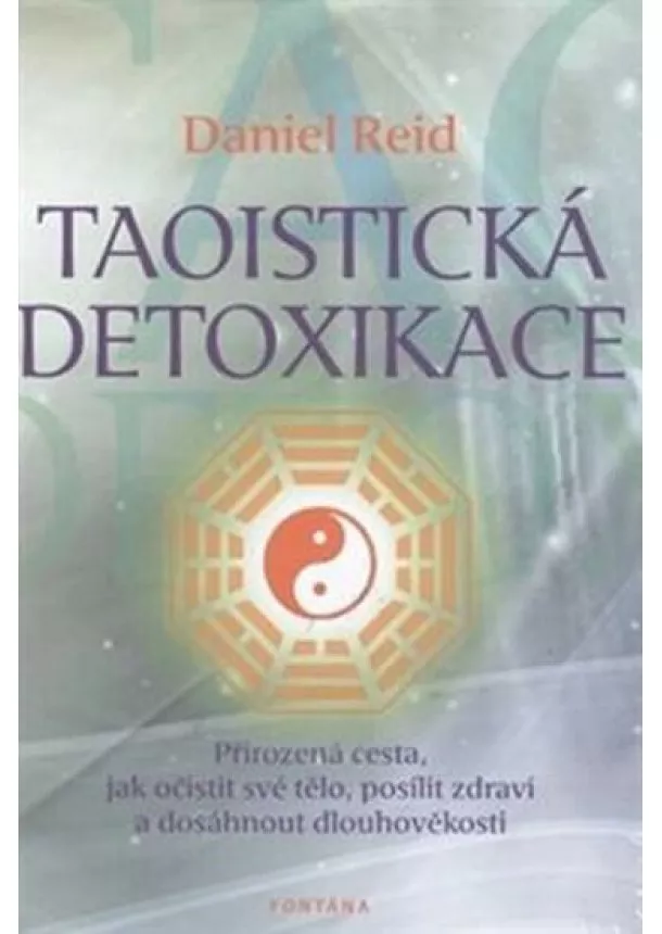 Daniel Reid - Taoistická detoxikace - Přirozená cesta,